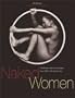 Naked Women: The Female Nude in Photography from 1850 to the Present Day