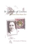  : St. Therese of Lisieux by Those Who Knew Her (Testimonies from the Process of Beatification)