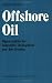 Offshore Oil: Opportunities for Industrial Development and Job Creation