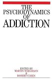 The Psychodynamics of Addiction