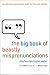 The Big Book of Beastly Mispronunciations : The Complete Opinionated Guide for the Careful Speaker