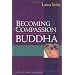 Becoming the Compassion Buddha: Tantric Mahamudra in Everyday Life