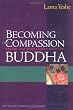 Becoming the Compassion Buddha: Tantric Mahamudra for Everyday Life