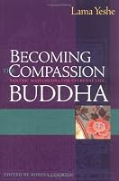 Becoming the Compassion Buddha: Tantric Mahamudra in Everyday Life