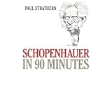schopenhauer in 90 minutes philosophers in 90 minutes series