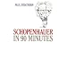 Schopenhauer in 90 Minutes (Philosophers in 90 Minutes Series)