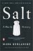 Books : Salt: A World History (Paperback)