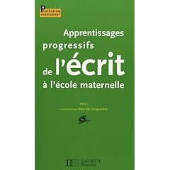 Apprentissages progressifs de l'�crit � l'�cole maternelle