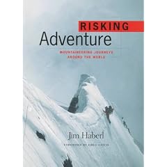 Risking Adventure: Mountaineering Journeys Around the World (Raincoast Journeys)