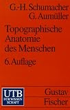 Topographische Anatomie des Menschen - Gert H Schumacher, Gerhard Aum&uuml;ller