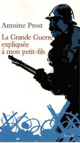 La Grande Guerre expliquée à mon petit-fils