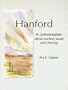 Hanford: A Conversation about Nuclear Waste and Cleanup