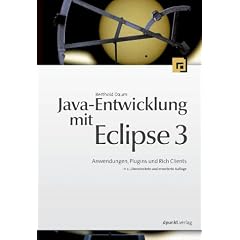Java-Entwicklung mit Eclipse 3. Anwendungen, Plugins und Rich Clients