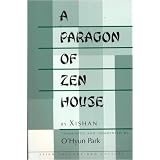 AParagonofZenHouse(AsianThoughtandCulture,Vol.38)