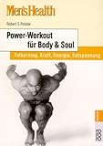 Mens Health: Power-Workout fuer Body und Soul. Fatburning, Kraft, Energie, Entspannung.-