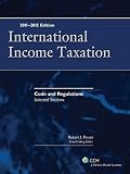 International Income Taxation: Code and Regulations - Selected Sections (2011-2012)