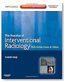 The Practice of Interventional Radiology, with online cases and video: Expert Consult Premium Edition - Enhanced Online Features and Print, 1e (Expert Consult Title: Online + Print)