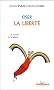 Oser la libert� : Et choisir le bonheur
