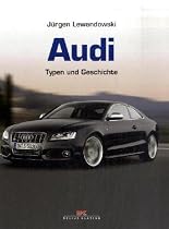 Audi. Typen und Geschichte