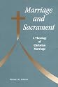 Marriage and Sacrament: A Theology of Christian Marriage (Michael Glazier Books)
