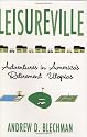 Leisureville: Adventures in America's Retirement Utopias