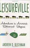Leisureville: Adventures in America's Retirement Utopias