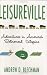Leisureville: Adventures in America's Retirement Utopias