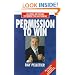 (All Things Are Possible the Moment You Give Yourself) Permission to Win