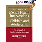 Handbook of Mental Health Interventions in Children and Adolescents: An Integrated... by Hans Steiner
