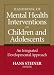 The Handbook of Mental Health Interventions in Children and Adolescents: An Integrated Developmental Approach