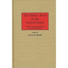 The Ethnic Press in the United States: A Historical Analysis and Handbook