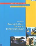 Architektur-Preis Einfamilienhäuser. Bauen mit Holz: Die besten Einfamilienhäuser. Deutschland, Österreich, Schweiz