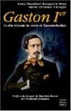 Gaston Ier - Le rêve mexicain du comte de Raousset-Boulbon