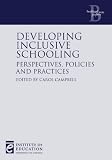 Developing Inclusive Schooling: Perspectives, Policies and Practices (Bedford Way Papers)