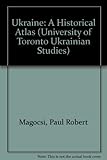 Ukraine : a historical atlas
