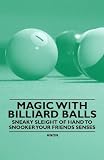 Magic with Billiard Balls - Sneaky Sleight of Hand to Snooker Your Friends Senses