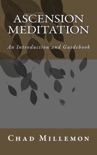 Ascension Meditation: An Introduction and Guidebook