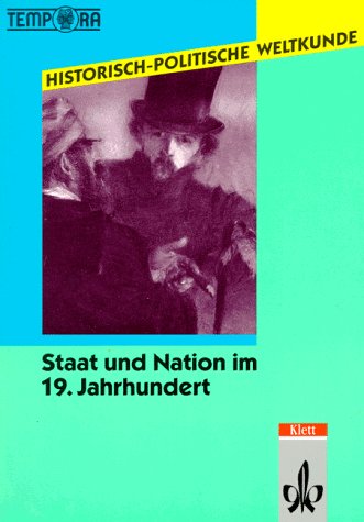 Historisch-Politische Weltkunde. Staat und Nation im 19. Jahrhundert