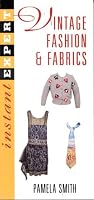 Collecting Vintage Fashion & Fabrics (Instant Expert)