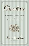 Chocolate: A Bittersweet Saga of Dark and Light