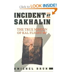 Incident at Sakhalin: The True Mission of KAL Flight 007