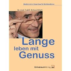 Lange leben mit Genuss: Medizinisches Know-how f�r Nichtmediziner