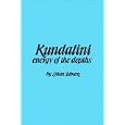 Kundalini : The Energy of the Depths : A Comprehensive Study Based on the Scriptures of Nondualistic Kasmir Saivism... by  Lilian Silburn