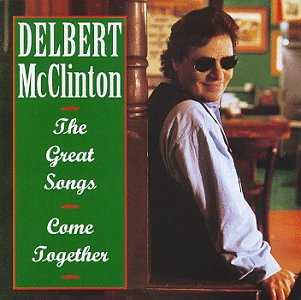 DELBERT MCCLINTON - Great Songs: Come Together - Zortam Music