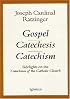 Gospel, Catechesis, Catechism: Sidelights on the Catechism of the Catholic Church