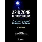  Arid Zone Geomorphology: Process, Form and Change in Drylands  by David S. G. Thomas