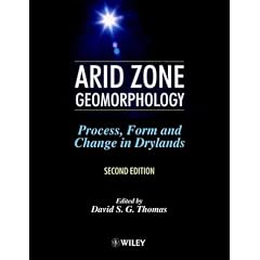 Arid Zone Geomorphology: Process, Form and Change in Drylands