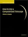 Practical Amateur Astronomy 2 Volume Set: How to Use a Computerized Telescope: Practical Amateur Astronomy Volume 1: v. 1