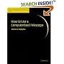 How to Use a Computerized Telescope: Practical Amateur Astronomy Volume 1 (Practical Amateur Astronomy)