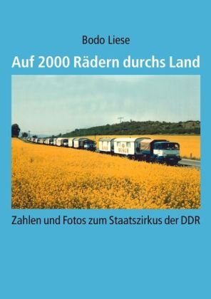 Auf 2000 Rädern durchs Land: Zahlen und Fotos zum Staatszirkus der DDR